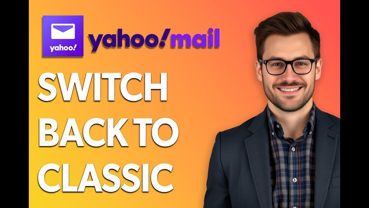 How To Switch Back To Classic Yahoo Mail [Latest 2025 Update]
