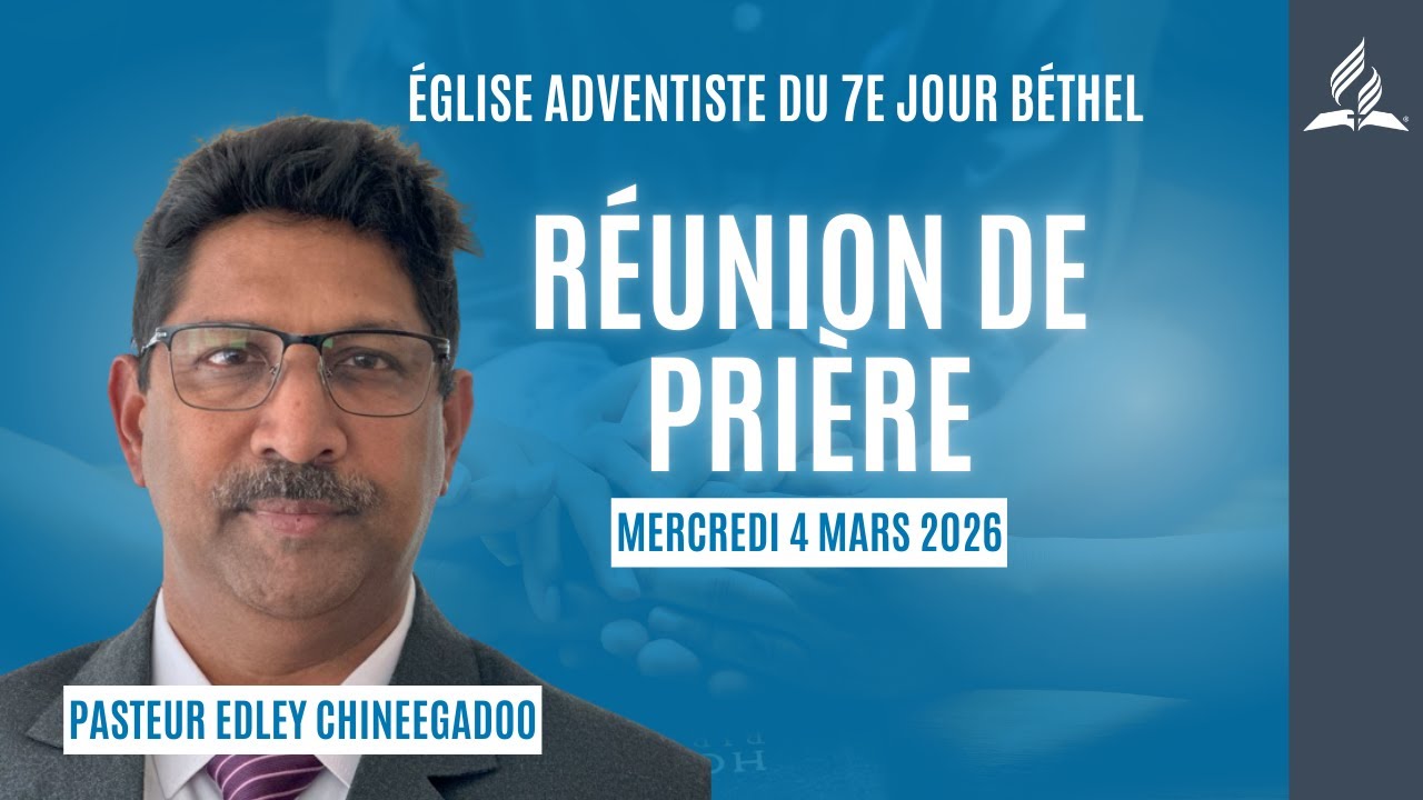 Réunion de prière | 4 mars 2026 | Église Adventiste du 7e jour Béthel