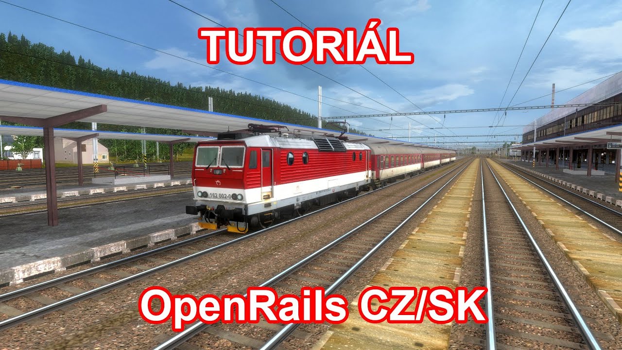 TUTORIÁL - Ako spustiť a nastaviť OpenRails CZ/SK