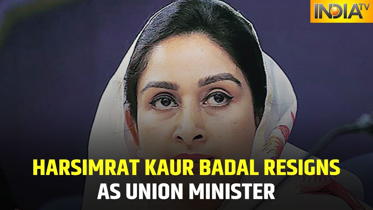 Harsimrat Kaur Badal Resigns As Union Minister Over Centre&rsquo;s Farm Bills