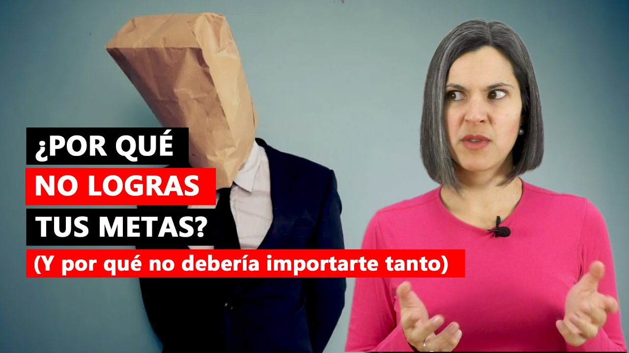 ¿Por qué no alcanzamos nuestras metas?