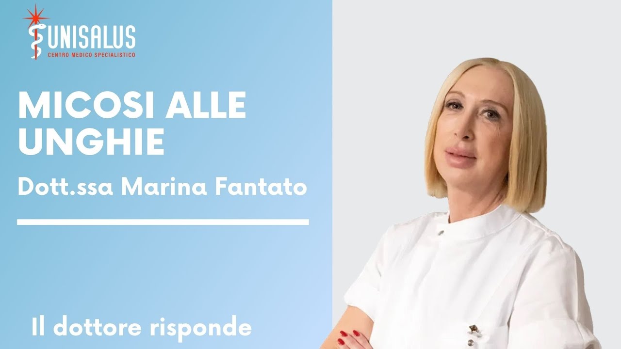 Come eliminare la Micosi alle Unghie - Dottoressa Marina Fantato