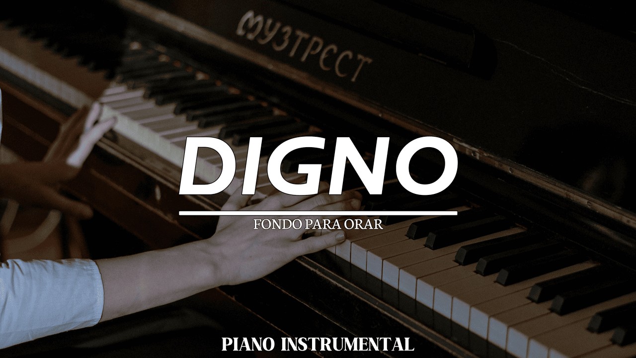 PIANO PARA ORAR // DIGNO // DESCANSA EN SU PRESENCIA