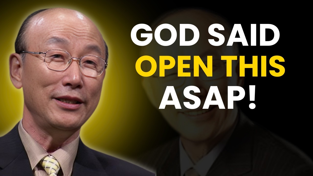 GOD SAID OPEN THIS NOW — Your Life May Change Today | Yongi Cho