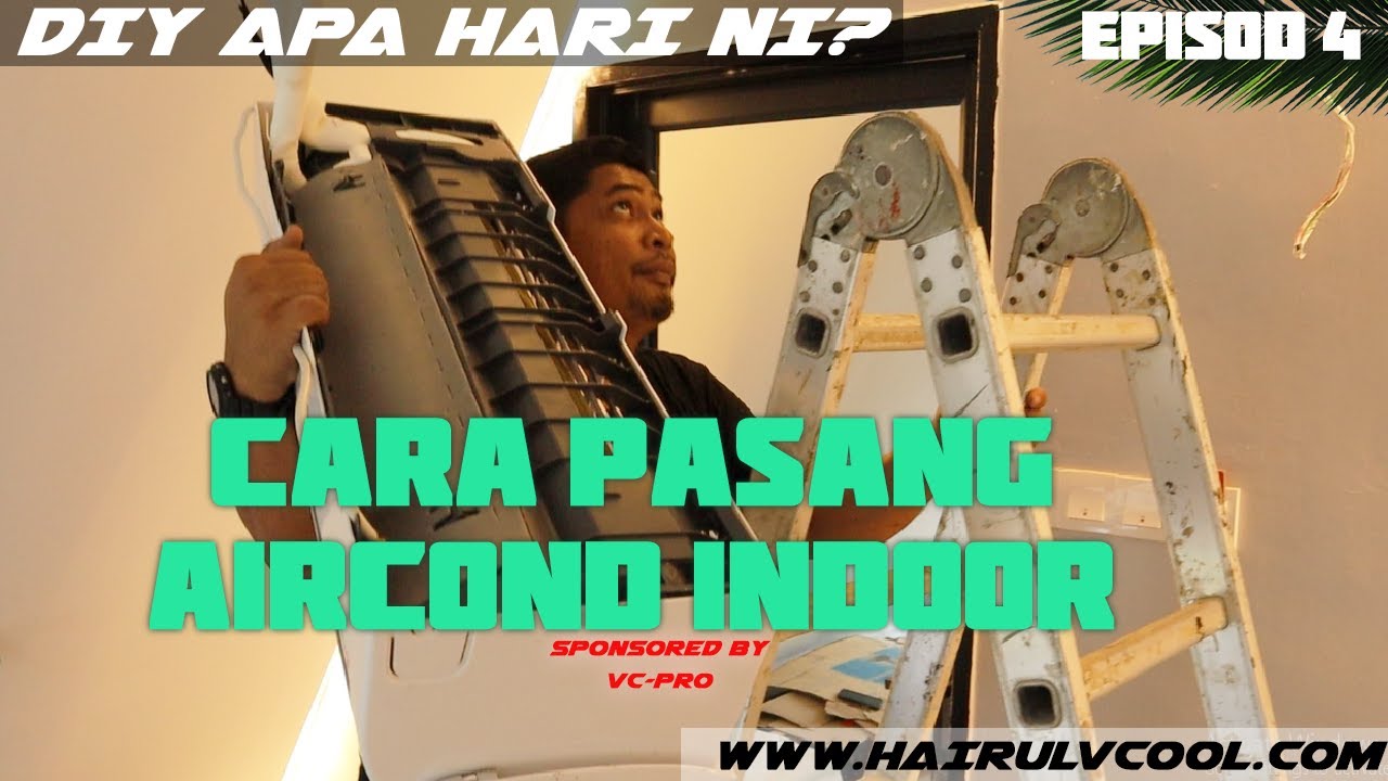 DIY APA HARI NI? TUTORIAL PEMASANGAN INDOOR AIRCOND