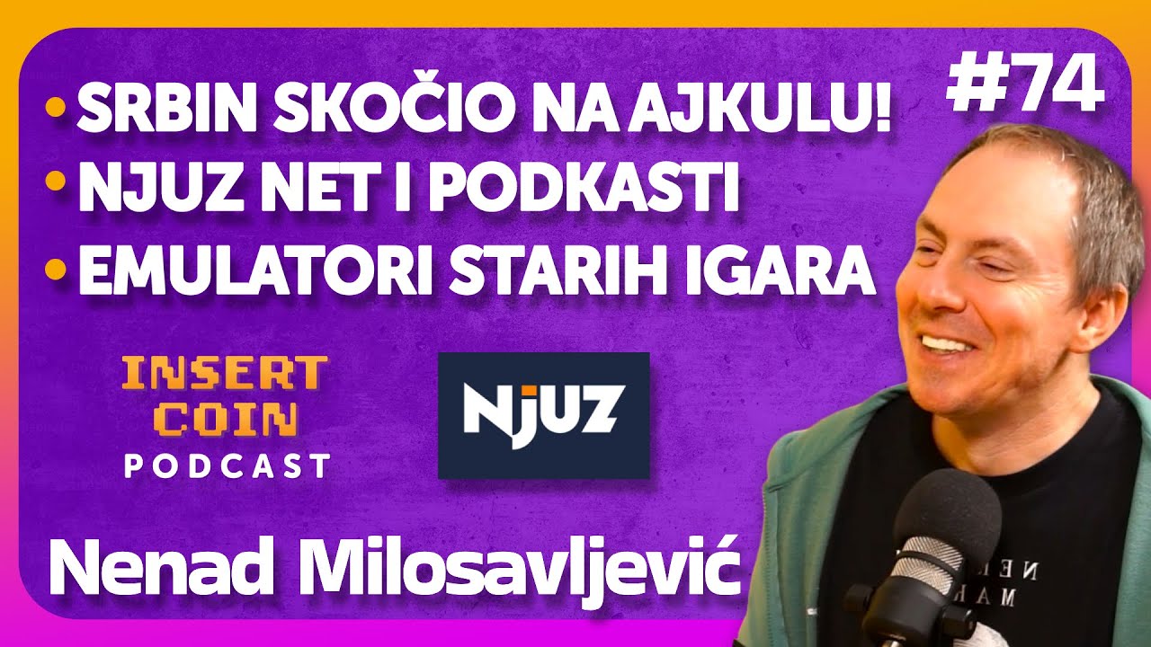 Insert Coin #74 - Nenad Milosavljević (Njuz Net; Koje igre Nenad igra?)