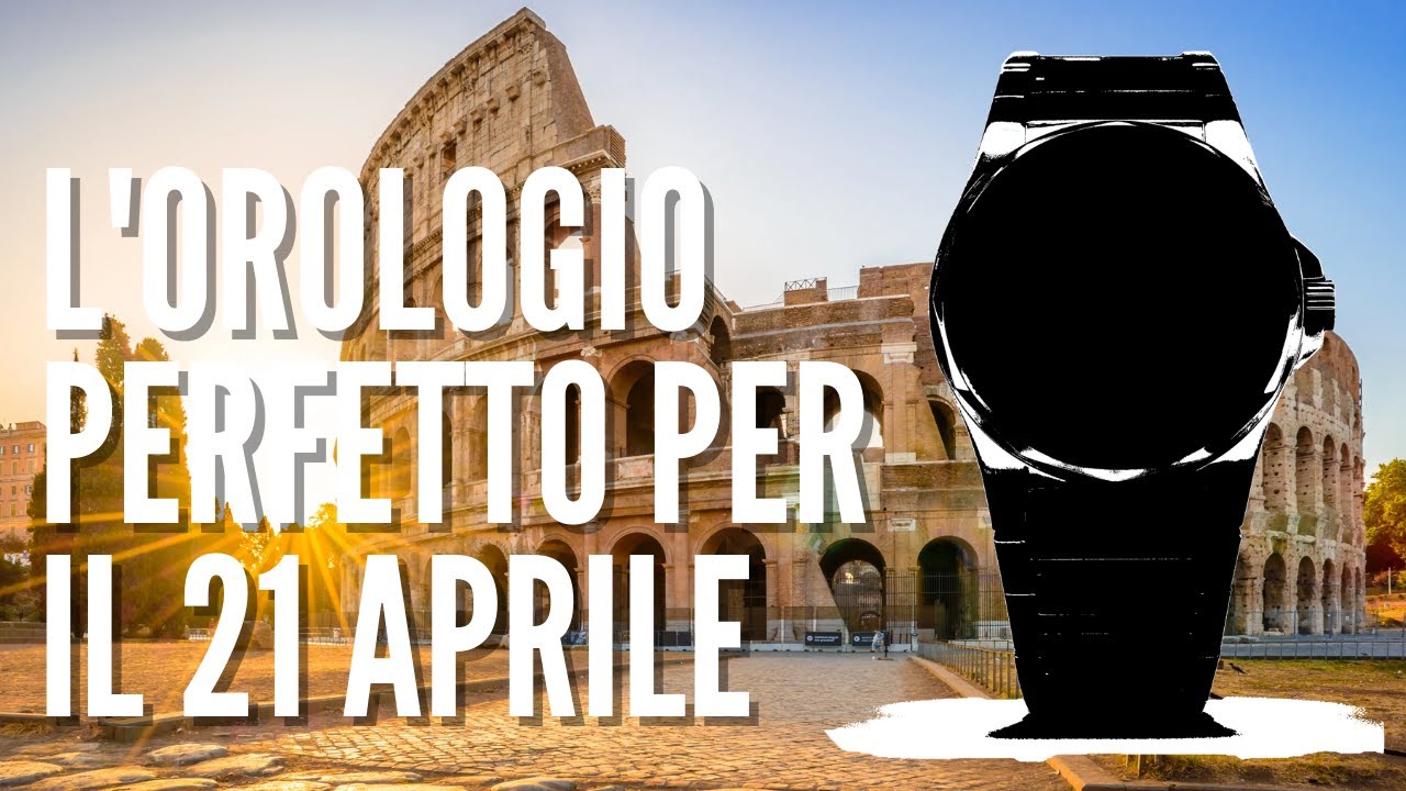 L&rsquo;orologio perfetto per il 21 aprile: spacchettiamolo insieme!