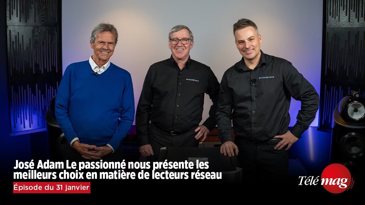Les choix de José en matière de lecteurs réseau | José Adam Le passionné | Télémag