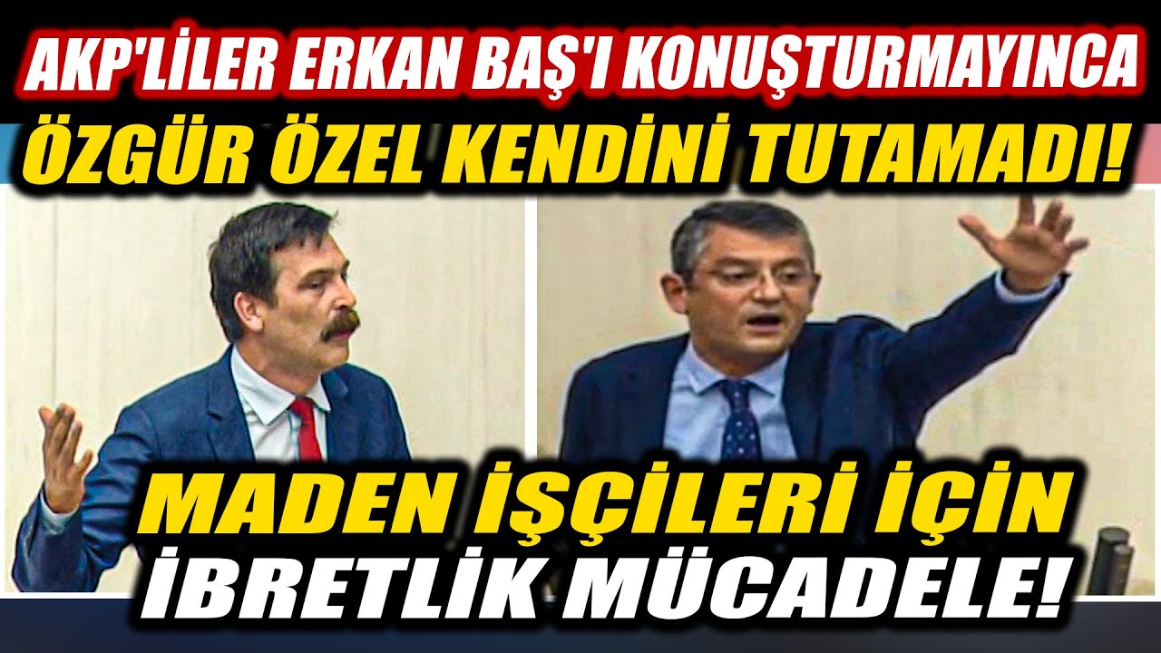 Meclis'te şok tartışma! Erkan Baş'ın konuşması engellenince Özgür Özel kendini tutamadı!