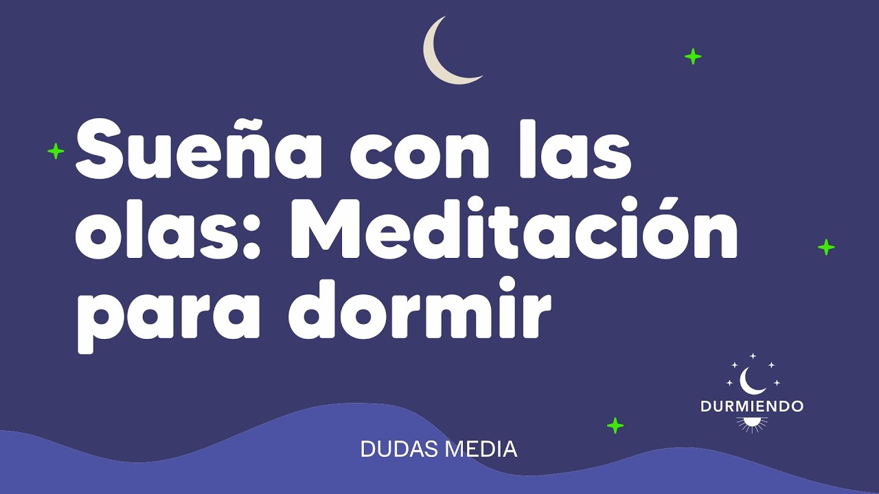 Sue&ntilde;a con las olas: Meditaci&oacute;n para dormir | Durmiendo Podcast