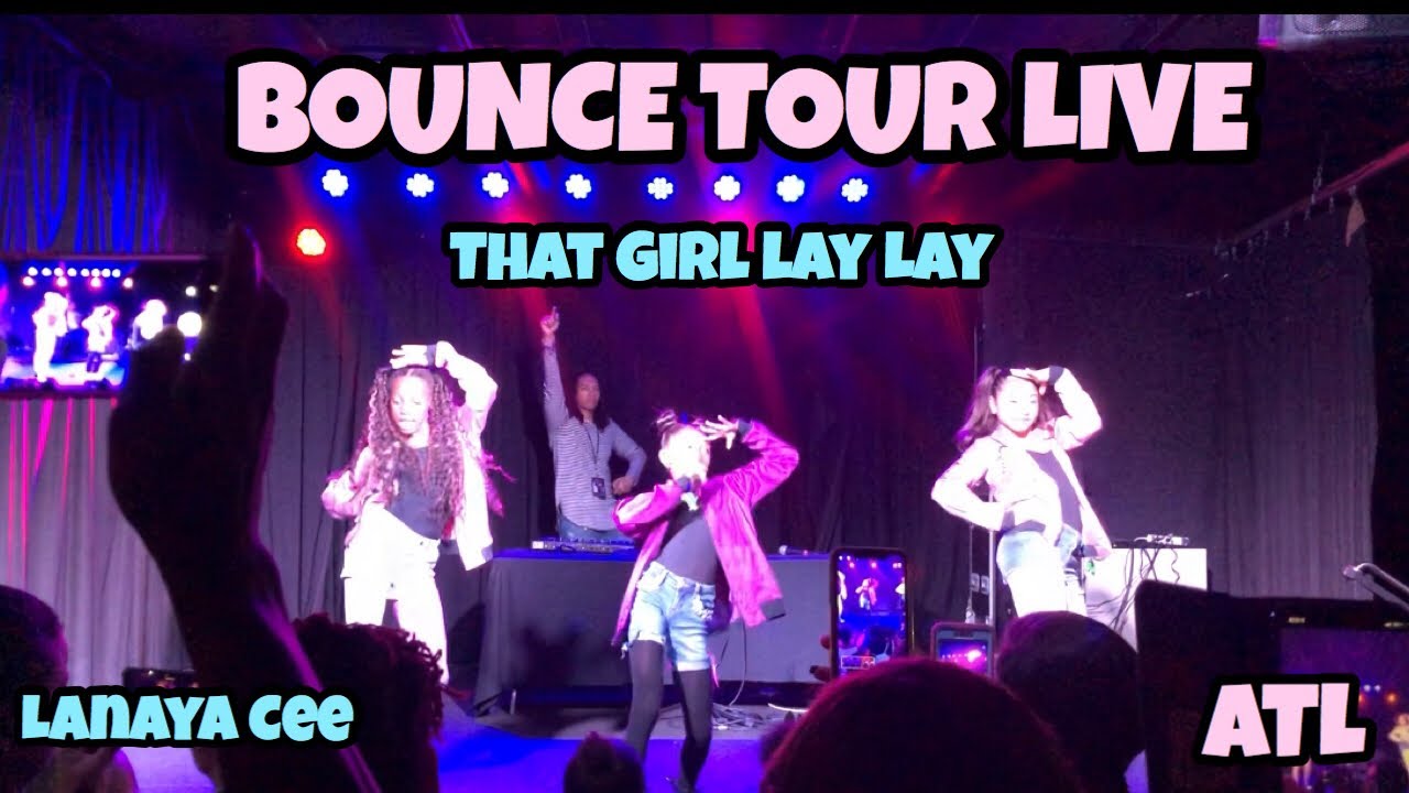 LANAYA CEE Bounce Tour LIVE | THAT GIRL LAY LAY