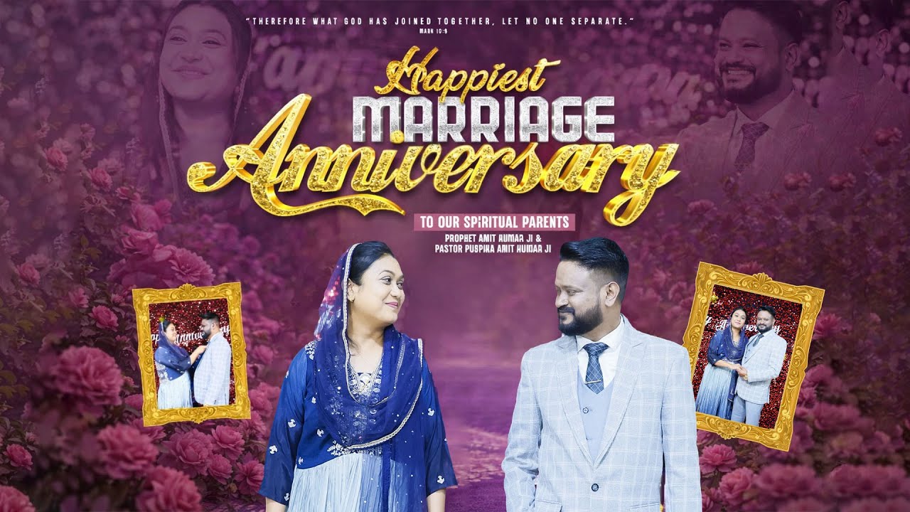 HAPPY ANNIVERSARY TO OUR BELOVED SPIRITUAL PARENTS PROPHET AMIT KUMAR JI &PASTOR PUSPIKA AMIT KUMAR