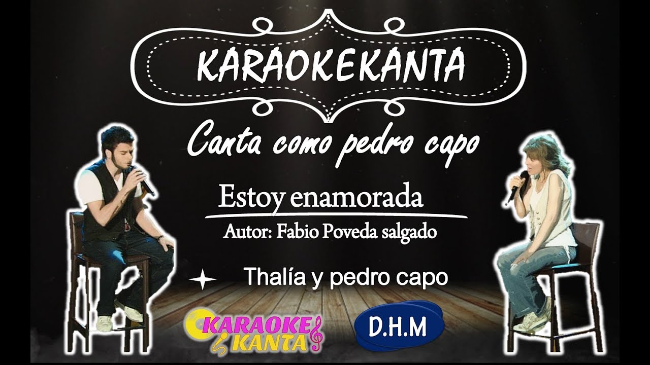 karaoke estoy enamorado thalia y pedro capo version para hombre