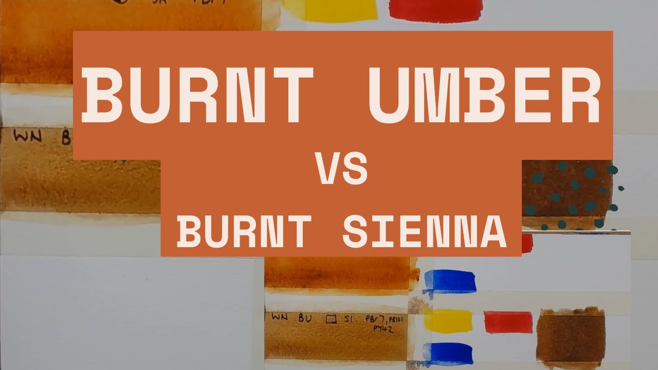 Burnt Umber vs Burnt Sienna + how to mix Burnt Umber