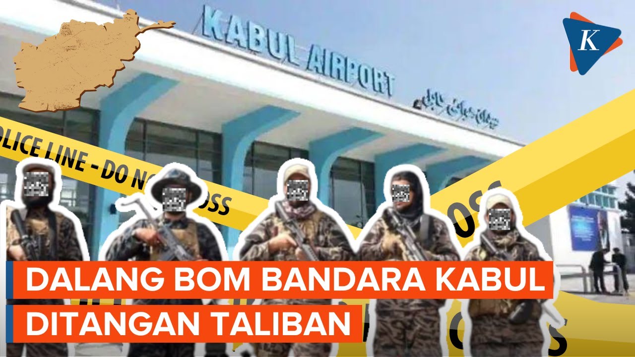 Taliban Temukan Dalang Tragedi Bom Bandara Kabul 2021