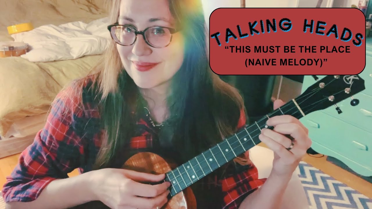 Ukulele Practice 2023: “This Must Be the Place (Naive Melody)” (CL 164)