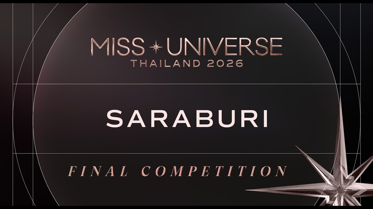 MISS UNIVERSE SARABURI 2026 | FINAL COMPETITION