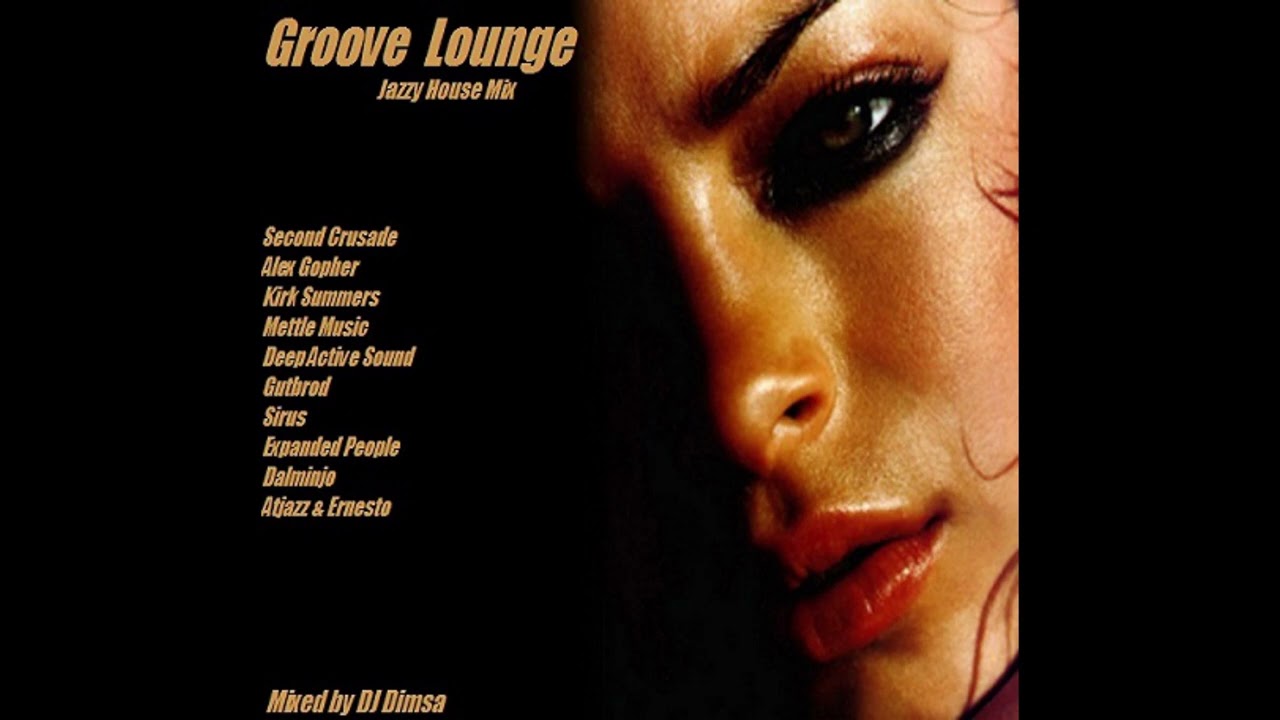 DJ Dimsa - Groove Lounge - Deep House Lounge (preview 20 mins of a 59 min Mix)