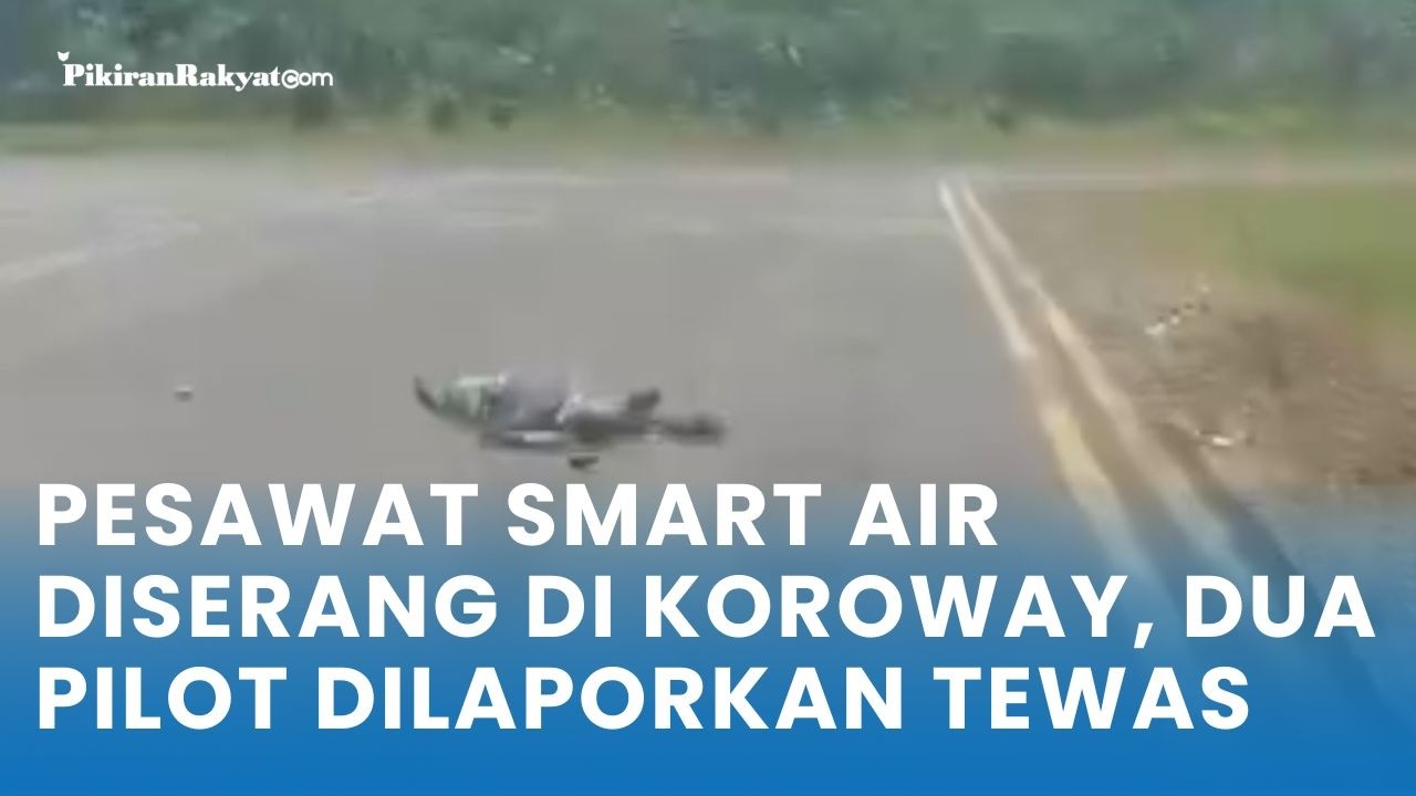 PESAWAT SMART AIR DISERANG DI KOROWAY, DUA PILOT DILAPORKAN TEWAS