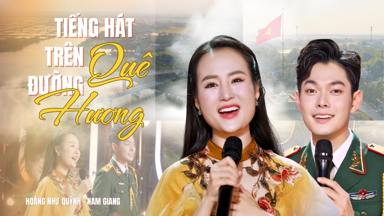 HOÀNG NHƯ QUỲNH ft. NAM GIANG | TIẾNG HÁT TRÊN ĐƯỜNG QUÊ HƯƠNG | Ca Khúc Kỷ Niệm 80 Năm Quốc Khánh