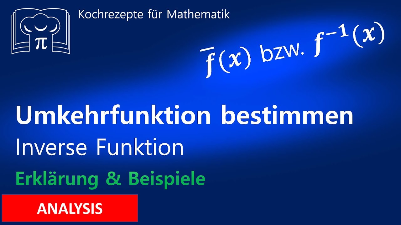 Umkehrfunktion bestimmen / Inverse Funktion berechnen - rechnerisch