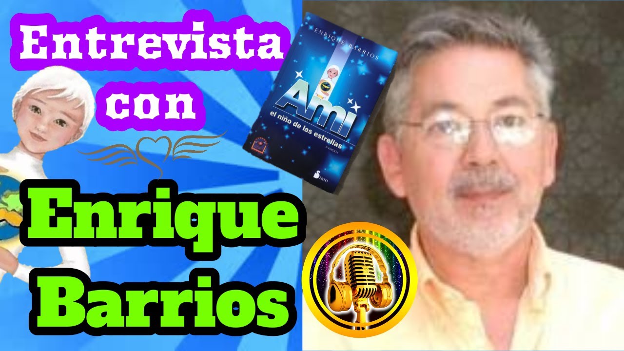 Ami el Niño de las ESTRELLAS  Entrevista con ENRIQUE BARRIOS 🌠