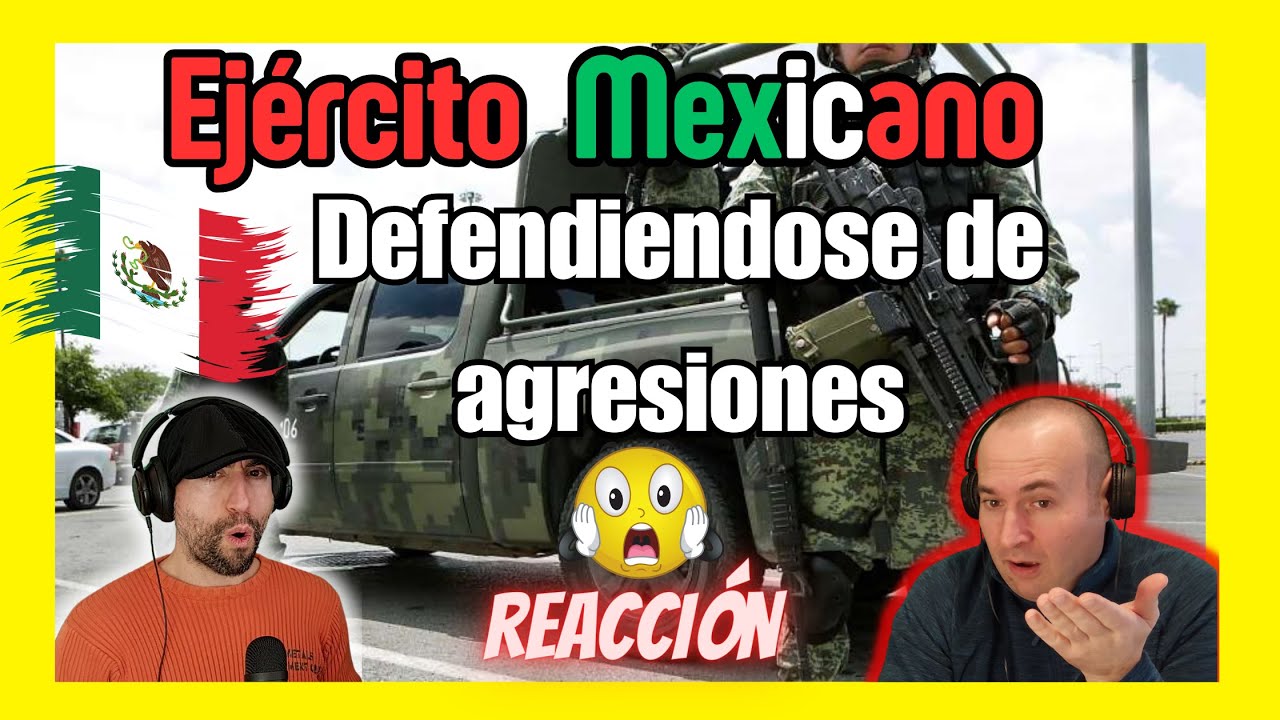 🇲🇽 😱 EJERCITO MEXICANO repeliendo agresores en L&eacute;gitima defensa//Espa&ntilde;oles reaccionan.