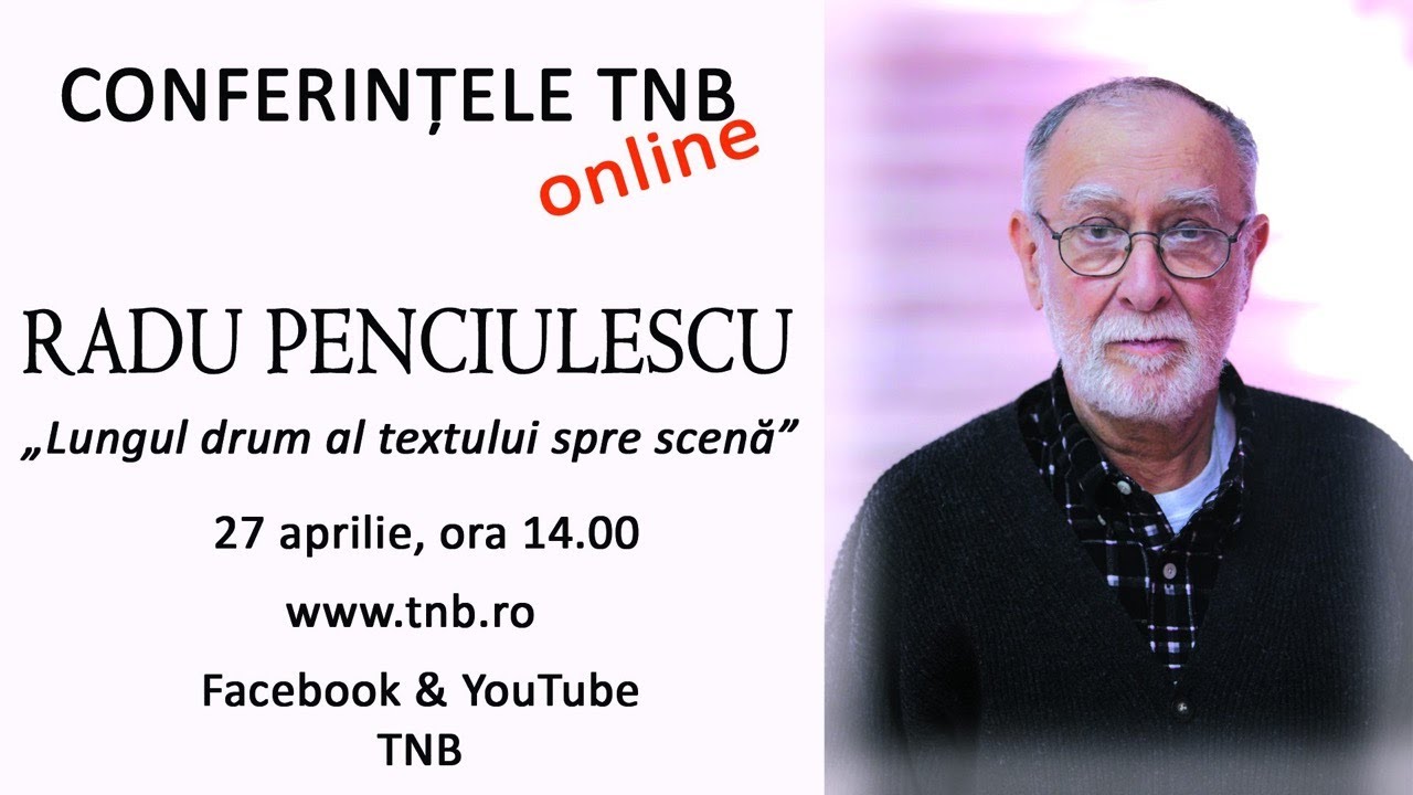 Conferințele Teatrului Național on-line, pe canalul de youtube al TNB.