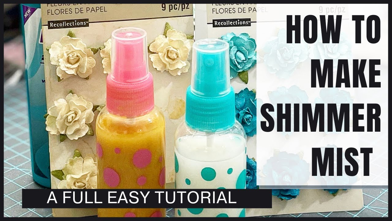 MAKE YOUR OWN SHIMMER MIST | EASY | INEXPENSIVE | DOLLAR TREE DIY
