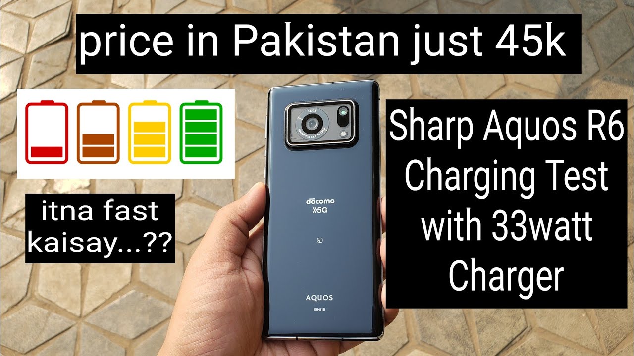 Sharp Aquos R6 Charging test with 33 watt Charger in 2024 - itna fast kaisay...??? price in 🇵🇰 40k