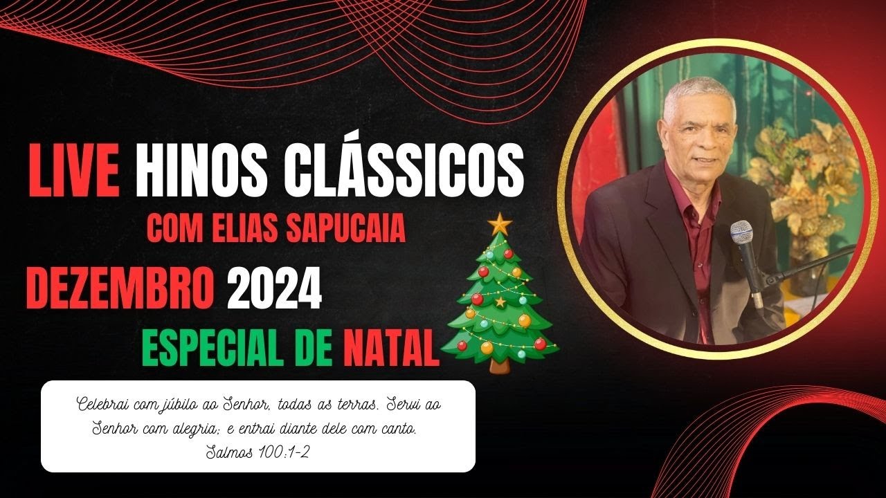 Live de Natal - Dezembro de 2024 - Hinos Clássicos com Elias Sapucaia