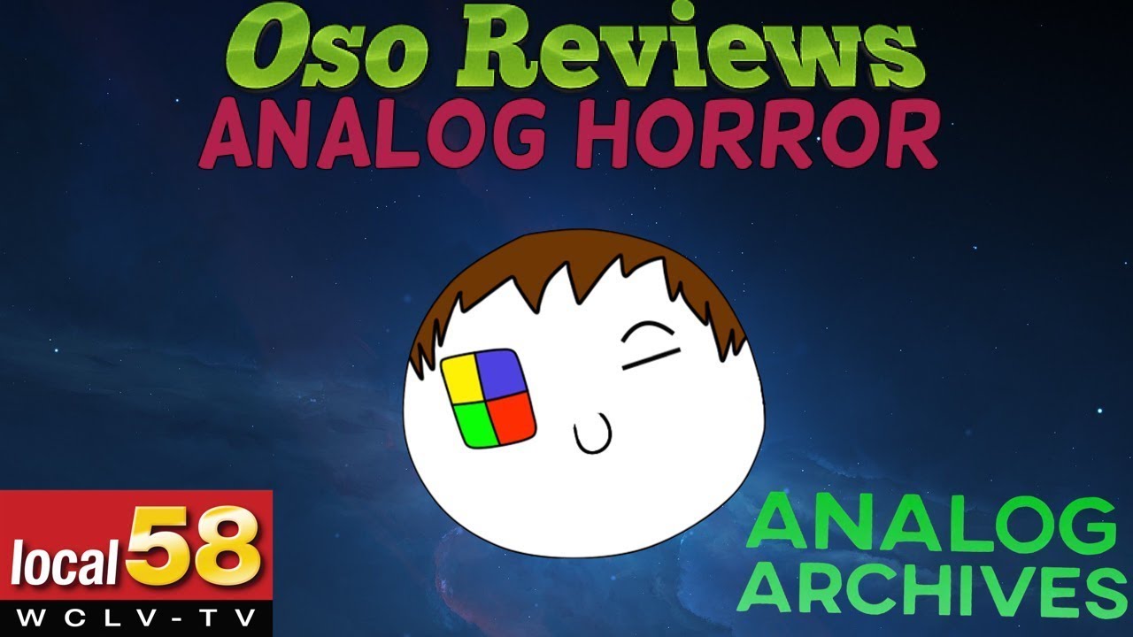 Oso Reviews: Analog Horror Videos