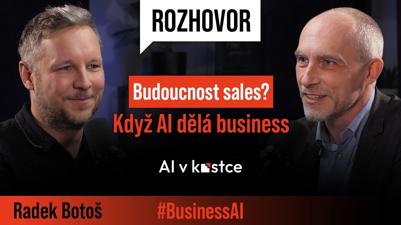 52. Rozhovor: Radek Botoš - Může AI nahradit CRM systém nebo část obchodního týmu?