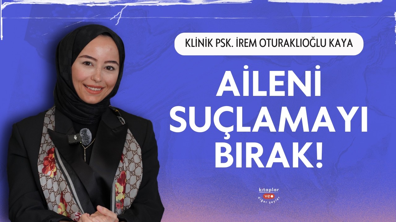 Sorun Ailen Değil, Sen Olabilir Misin?