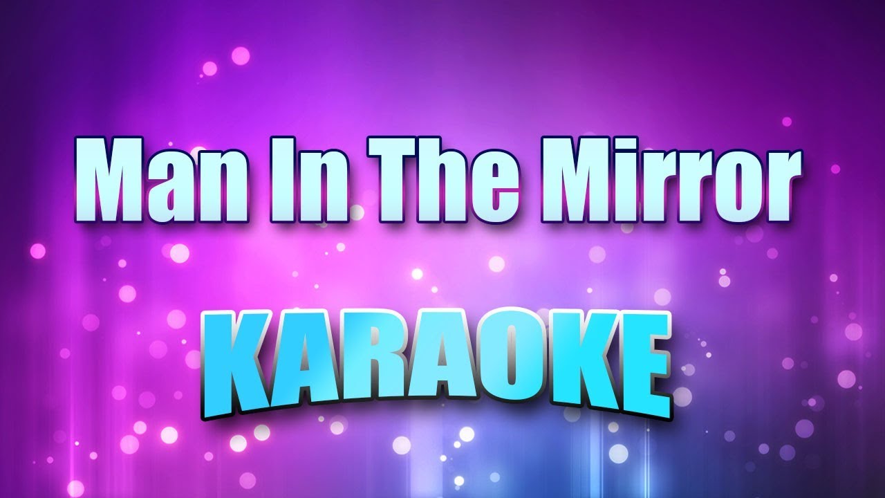 Jackson, Michael - Man In The Mirror (Karaoke & Lyrics)