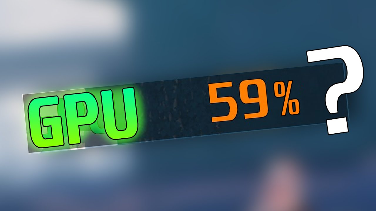 Lý do GPU của bạn không sử dụng được 100% khi chơi Game...