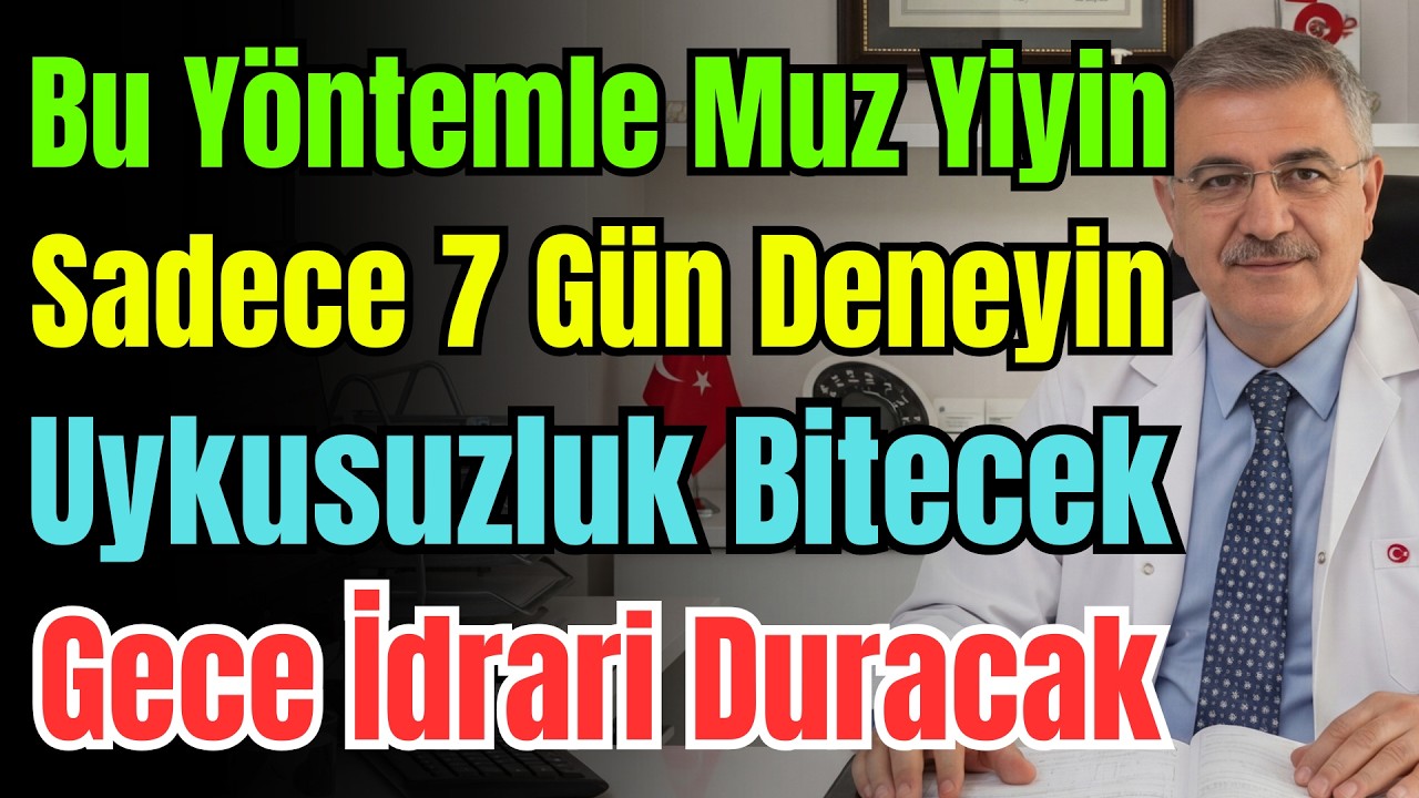 Uykusuzluk Ve Gece Idrarı Için Muz Kürü! Sadece 1 Muzla Mışıl Mışıl Uyumanın Formülü.