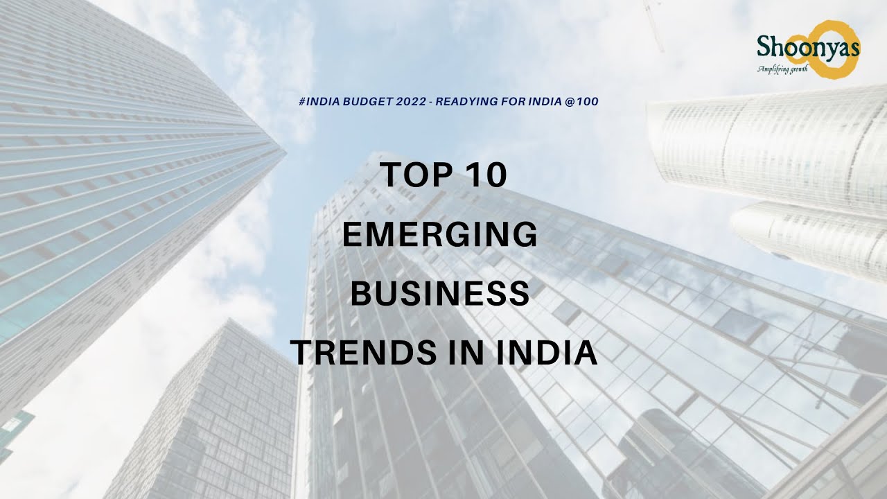 Top 10 Emerging Business Trends in India #budget2022