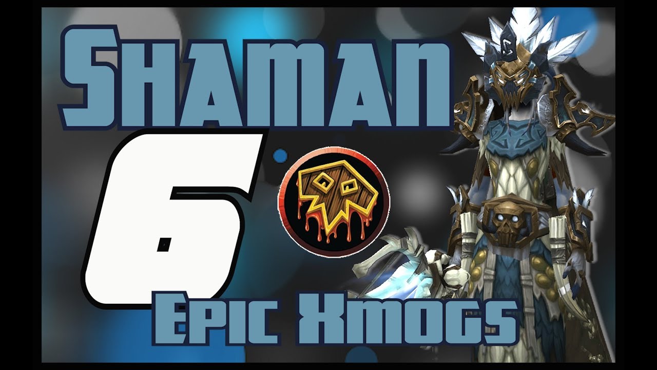 World of Warcraft BFA - 6 Unique Shaman Transmog Sets