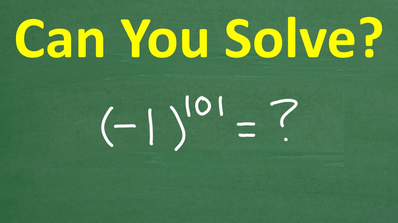 Can You Solve (-1)^101 Without a Calculator?