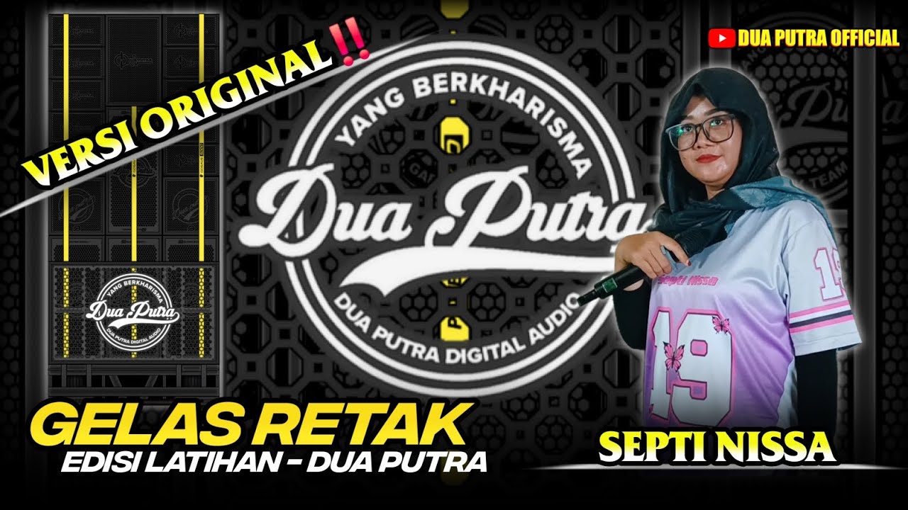 GELAS RETAK (VERSI ORIGINAL) - VOC. SEPTI NISSA | DUA PUTRA | EDISI LATIHAN JUMAT 28 NOVEMBER 2025
