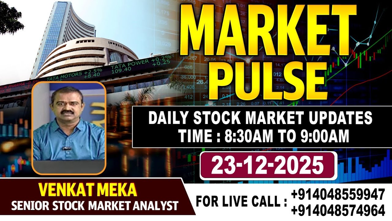 Market Pulse LIVE :Daily Stock Market Updates | Market Analyst Venkat Meka | 23-12-2025