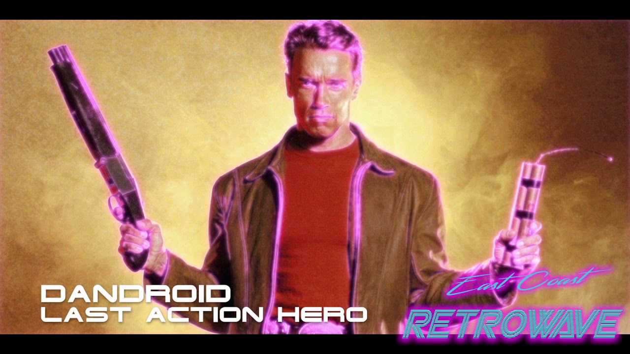 Dandroid - Last Action Hero | East Coast Retrowave | Original Album Audio | Synthwave |
