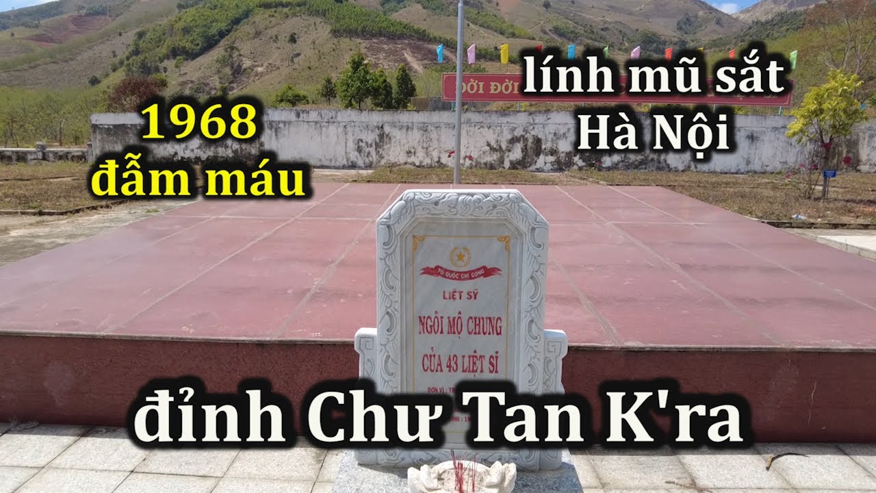 Lính mũ sắt Hà Nội và trận chiến đẫm máu trên đỉnh Chư Tan Kra 1968.