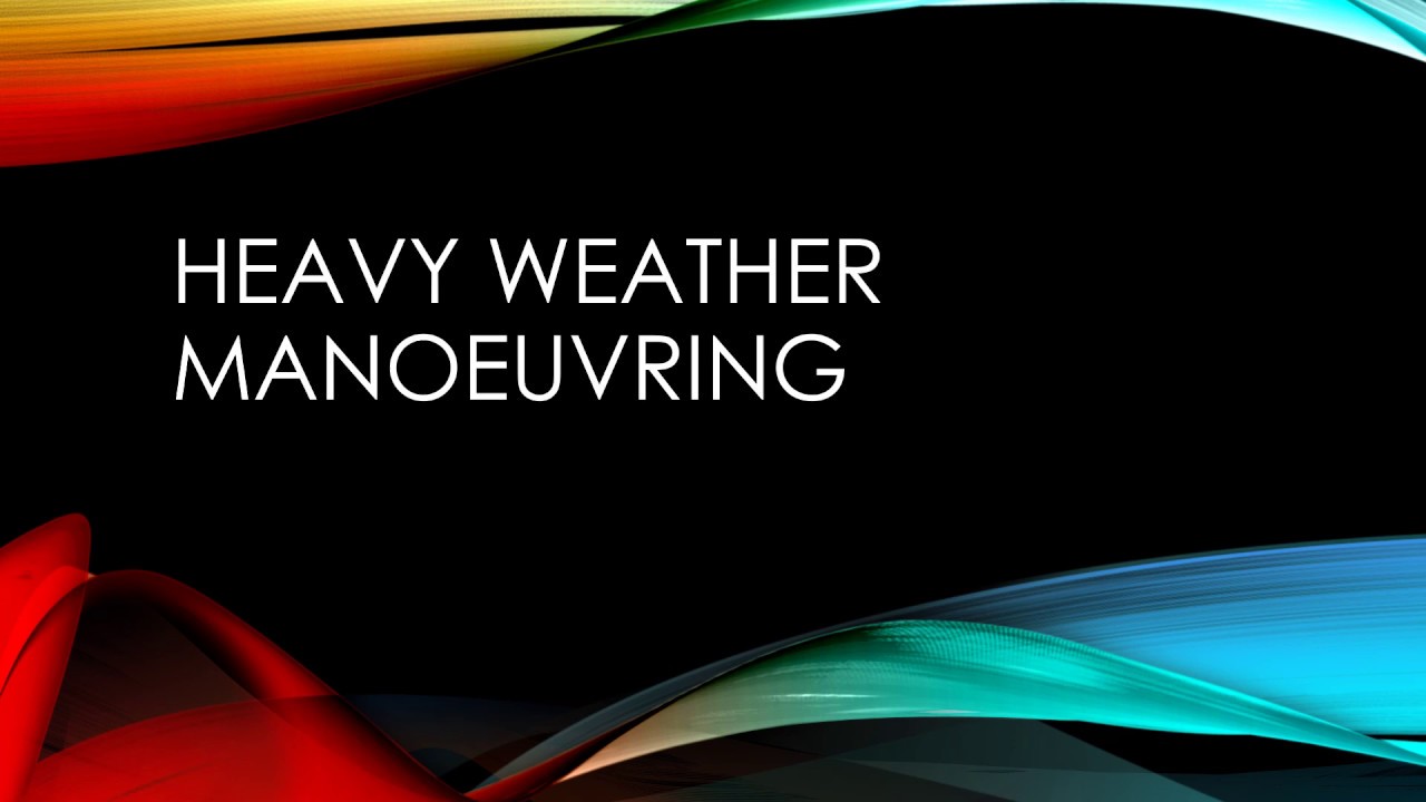 Heavy weather manoeuvring - sychoronous rolling, synchronous pitching, pooping, and broaching to
