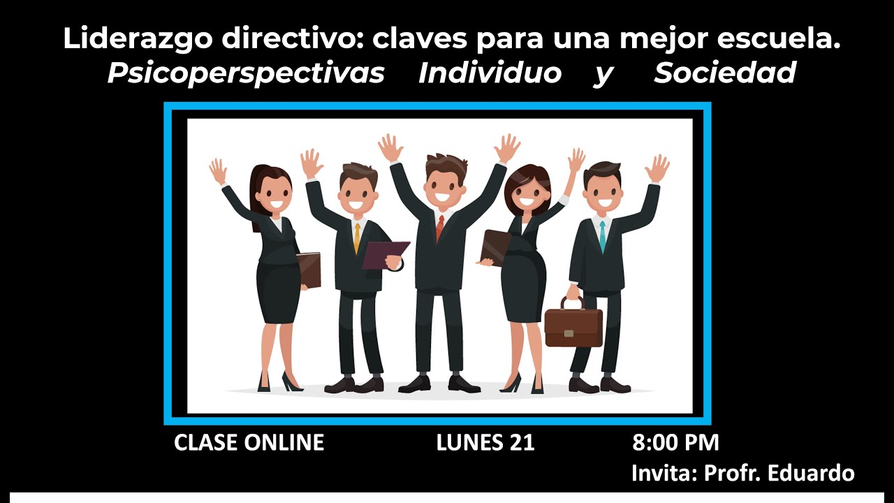 Liderazgo directivo: claves para una mejor escuela.    Psicoperspectivas. Individuo y Sociedad