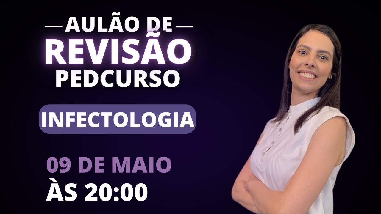 Aulão de Revisão Pedcurso - Infectologia
