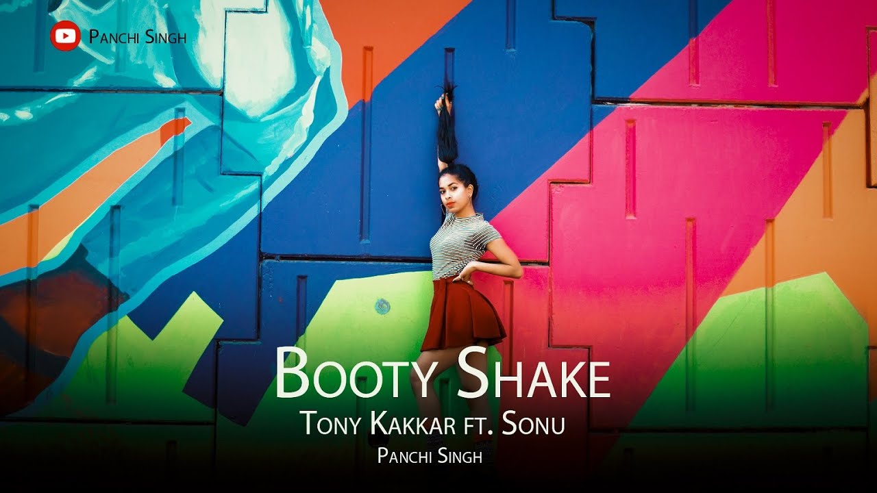 Booty Shake - Tony Kakkar | Sonu Kakkar | Dance Cover | Sheetal Pery | Panchi Singh Choreography