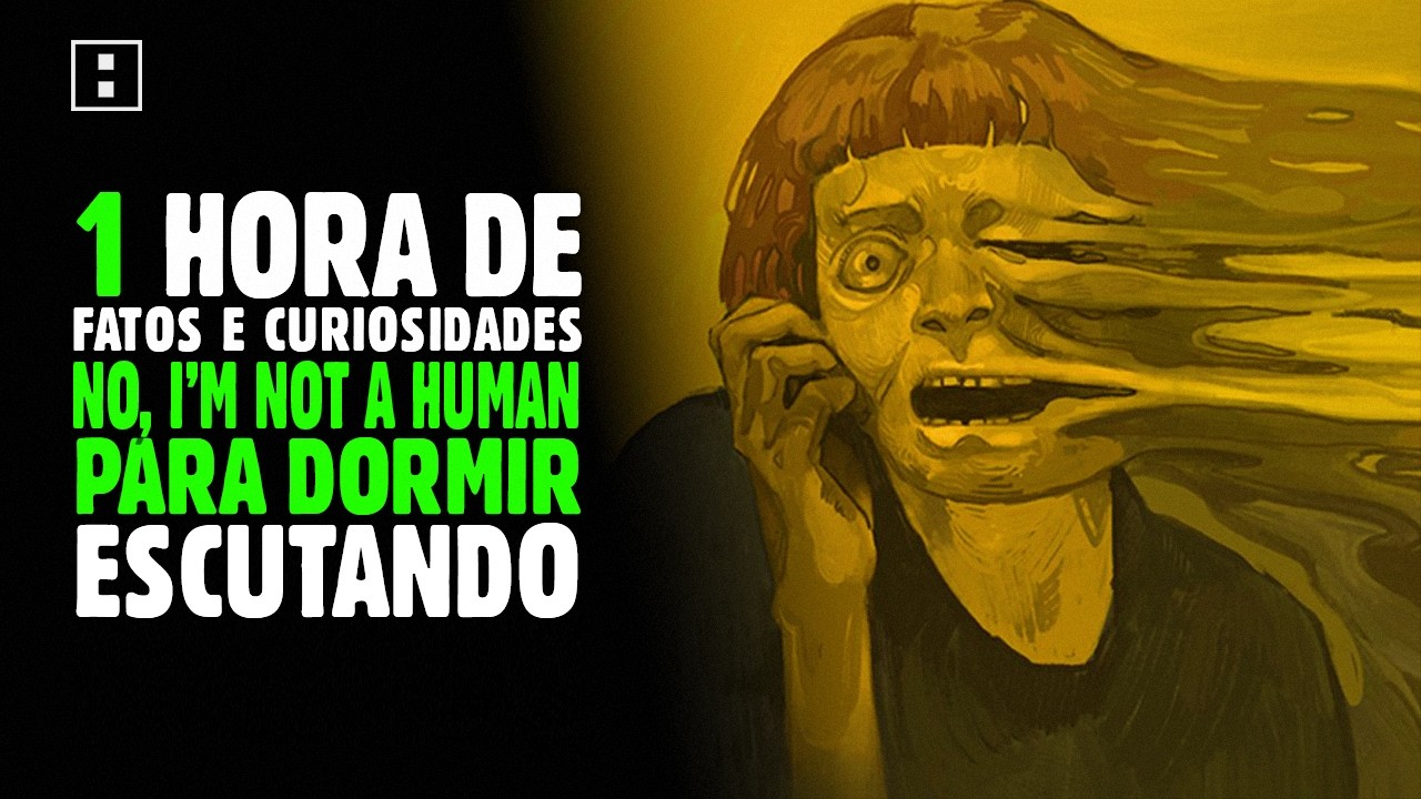 1 HORA de FATOS e LORE de NO, I'M NOT A HUMAN para VOCÊ DORMIR ESCUTANDO!