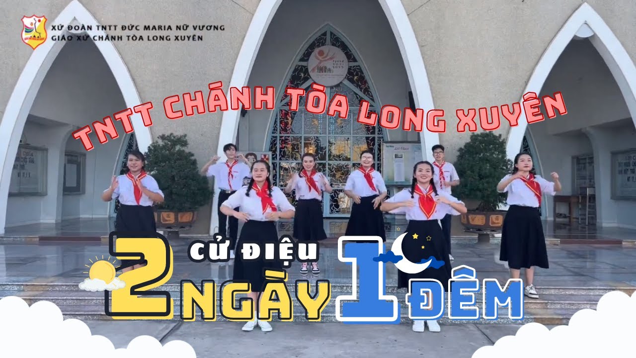2 NGÀY 1 ĐÊM | TNTT GX Chánh Tòa Long Xuyên | CỬ ĐIỆU MẪU